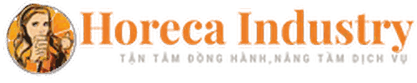 Horeca Industry — Tận tâm đồng hành, nâng tầm dịch vụ